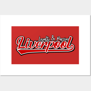 Liverpool Loyalty and Passion Posters and Art